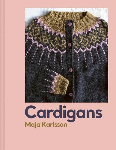 Cardigans: 20 Knitting Patterns for Every Season